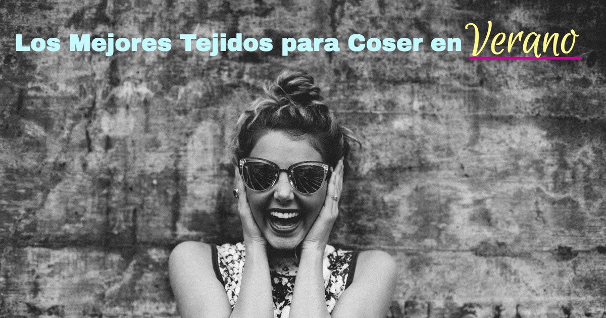 Los Mejores Tejidos para Coser en Verano